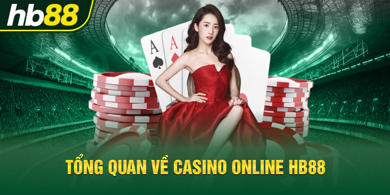 Tổng quan về Casino online Hb88